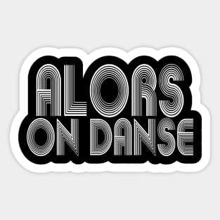 alors-on-danse Sticker